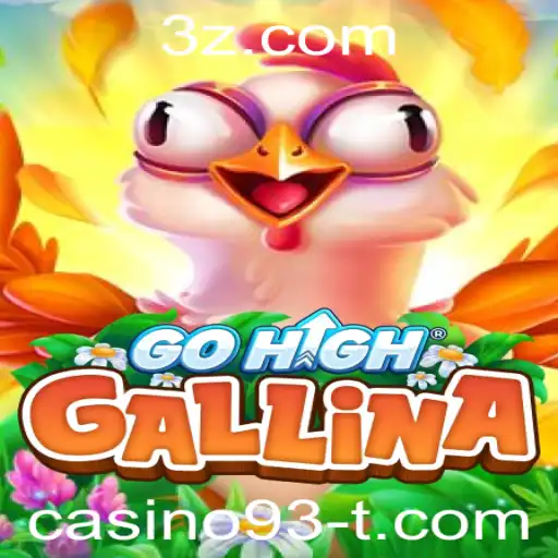 GoHighGallina: O Jogo Empolgante Que Está Revolucionando o Casino93